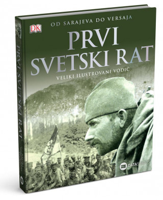 Prvi svetski rat: veliki ilustrovani vodič 