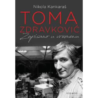 Toma Zdravković : zapisano u vremenu 