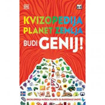 KVIZOPEDIJA PLANET ZEMLJA - BUDI GENIJE ND 