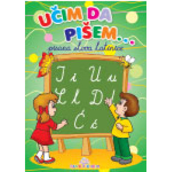 UČIM DA PIŠEM PISANA LATINICA 