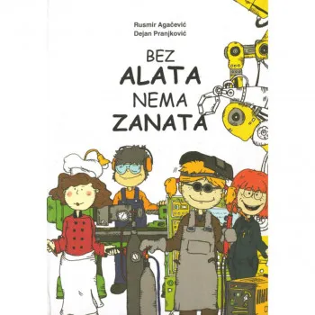 BEZ ALATA NEMA ZANATA 