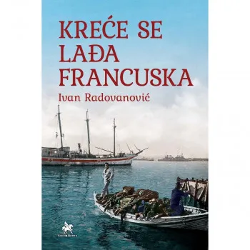 Kreće se lađa francuska 