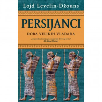 Persijanci: Doba velikih vladara 