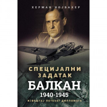 Specijalni zadatak Balkan 1940-1945 