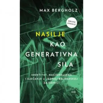 Nasilje kao generativna sila 2.izdanje Bergholz Max 