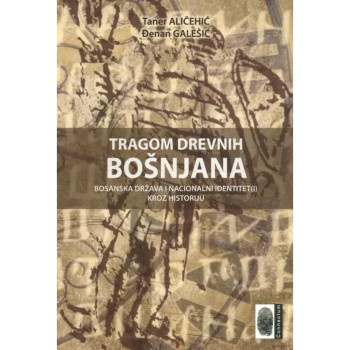 Tragom drevnih Bošnjaka - Taner A. i Đenan G. 