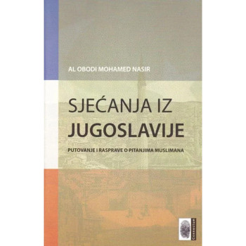 Sjećanje iz Jugoslavije (putovanje i rasprave o pitanjima muslimana) 