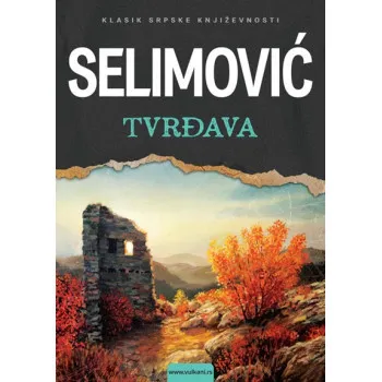 TVRĐAVA SELIMOVIĆ VULKAN 