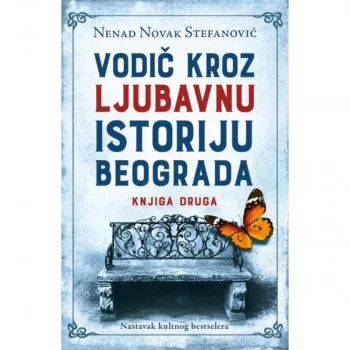 Vodič kroz ljubavnu istoriju Beograda – knjiga druga 