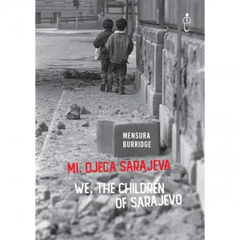 MI DJECA SARAJEVA - WE THE CHILDREN OF SARAJEVO 
