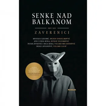 Senke nad Balkanom I – Zaverenici 