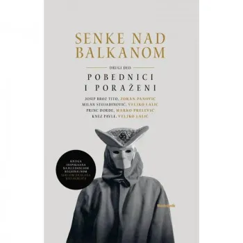 Senke nad Balkanom II – Pobednici i poraženi 
