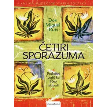 ČETIRI SPORAZUMA-MUDR STARIH TOL 