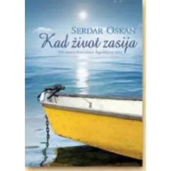 KAD ŽIVOT ZASIJA 