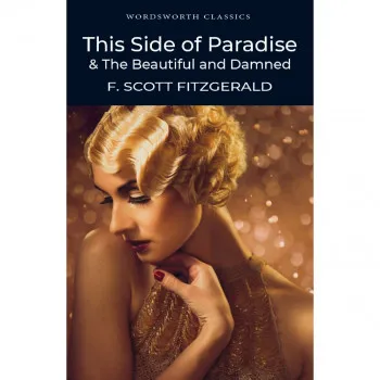 This Side of Paradise / The Beautiful and Damned 