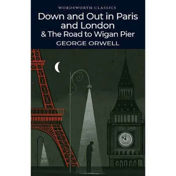 Down and Out in Paris and London /The Road to Wigan Pier 