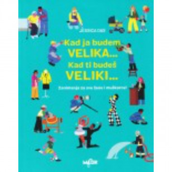 KAD JA BUDEM VELIKA...KAD TI BUDEŠ VELIKI 
