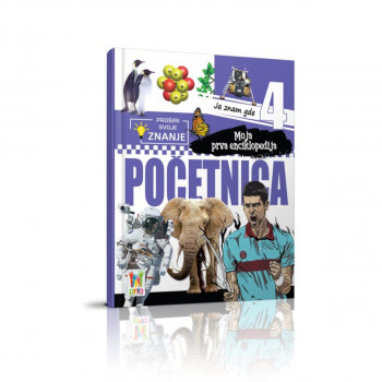 Moja enciklopedija početnica - Ja znam gde 4 
