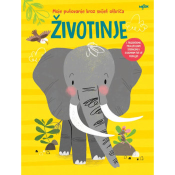ŽIVOTINJE-MOJE PUTOVANJE KROZ SVIJET OTKRIĆA 