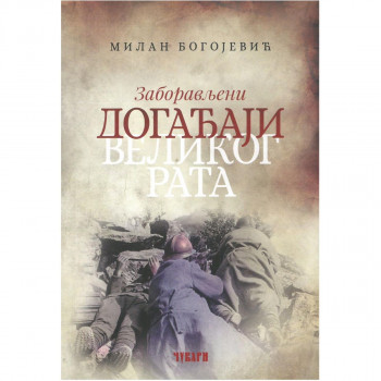 ZABORAVLJENI DOGAĐAJI VELIKOG RATA 