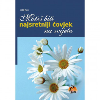 Možeš biti najsretniji čovjek na svijetu 