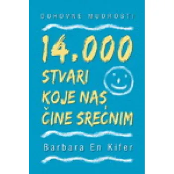 14000 STVARI KOJE NAS ČINE SREĆ 