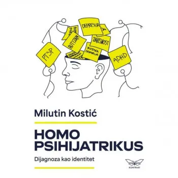 Homo psihijatrikus: Dijagnoza kao identitet 