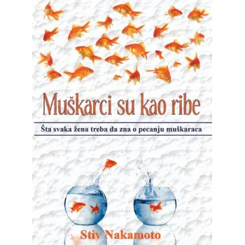 MUŠKARCI SU KAO RIBE 