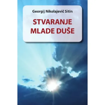 STVARANJE MLADE DUŠE 