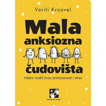 Mala anksiozna čudovišta : nežni vodič kroz anksioznost i stres 