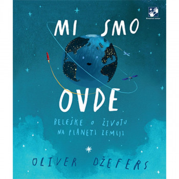 Mi smo ovde: beleške o životu na planeti Zemlji 