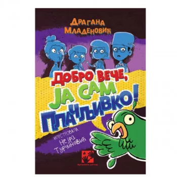Dobro veče, ja sam Plačljivko! 