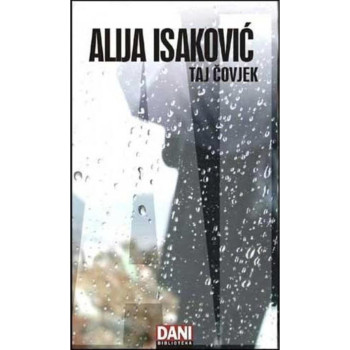 Taj čovjek-Alija Isaković 