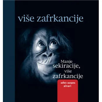 MANJE SEKIRACIJE VIŠE ZAFRKANCIJE 