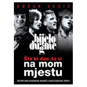 ŠTA BI DAO DA SI NA MOM MJESTU 