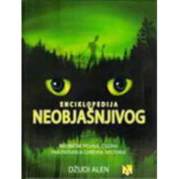 ENCIKLOPEDIJA NEOBJAŠNJIVOG 