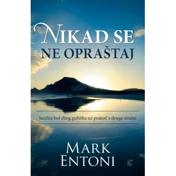 NIKAD SE NE OPRAŠTAJ 