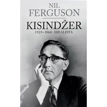 KISINDŽER 1923-1968 IDEALISTA 