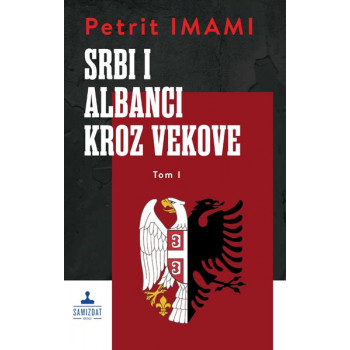 SRBI I ALBANCI KROZ VEKOVE I TOM 