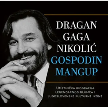 GOSPODIN MANGUP GAGA NIKOLIĆ 