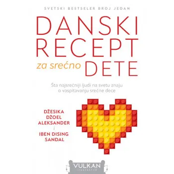 DANSKI RECEPTI ZA SREĆNO DETE 