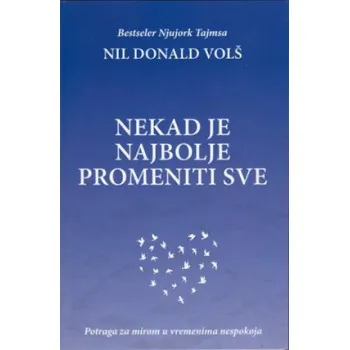 NEKAD JE NAJBOLJE PROMENITI SVE 