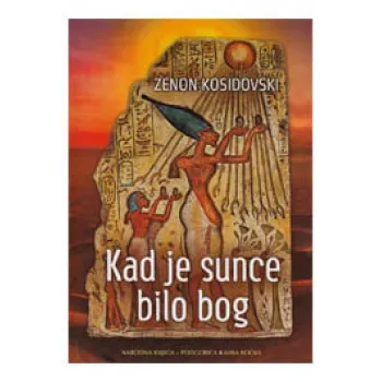 KAD JE SUNCE BILO BOG 