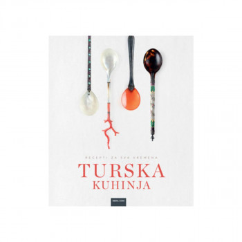 Turska kuhinja - recepti za sva vremena 