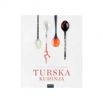 Turska kuhinja - recepti za sva vremena 