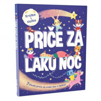 KRATKE I SLATKE PRIČE ZA LAKU NOĆ 