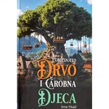 POBJESNJELO DRVO I ČAROBNA DJECA 