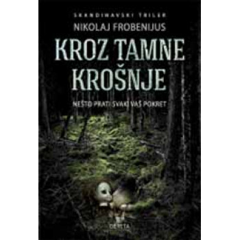 KROZ TAMNE KROŠNJE 