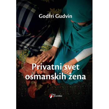 PRIVATNI SVET OSMANSKIH ŽENA 