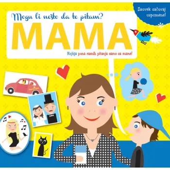 MOGU LI NEŠTO DA TE PITAM MAMA 